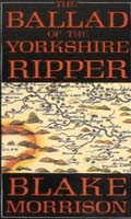 Ballad of the Yorkshire Ripper - Blake Morrison